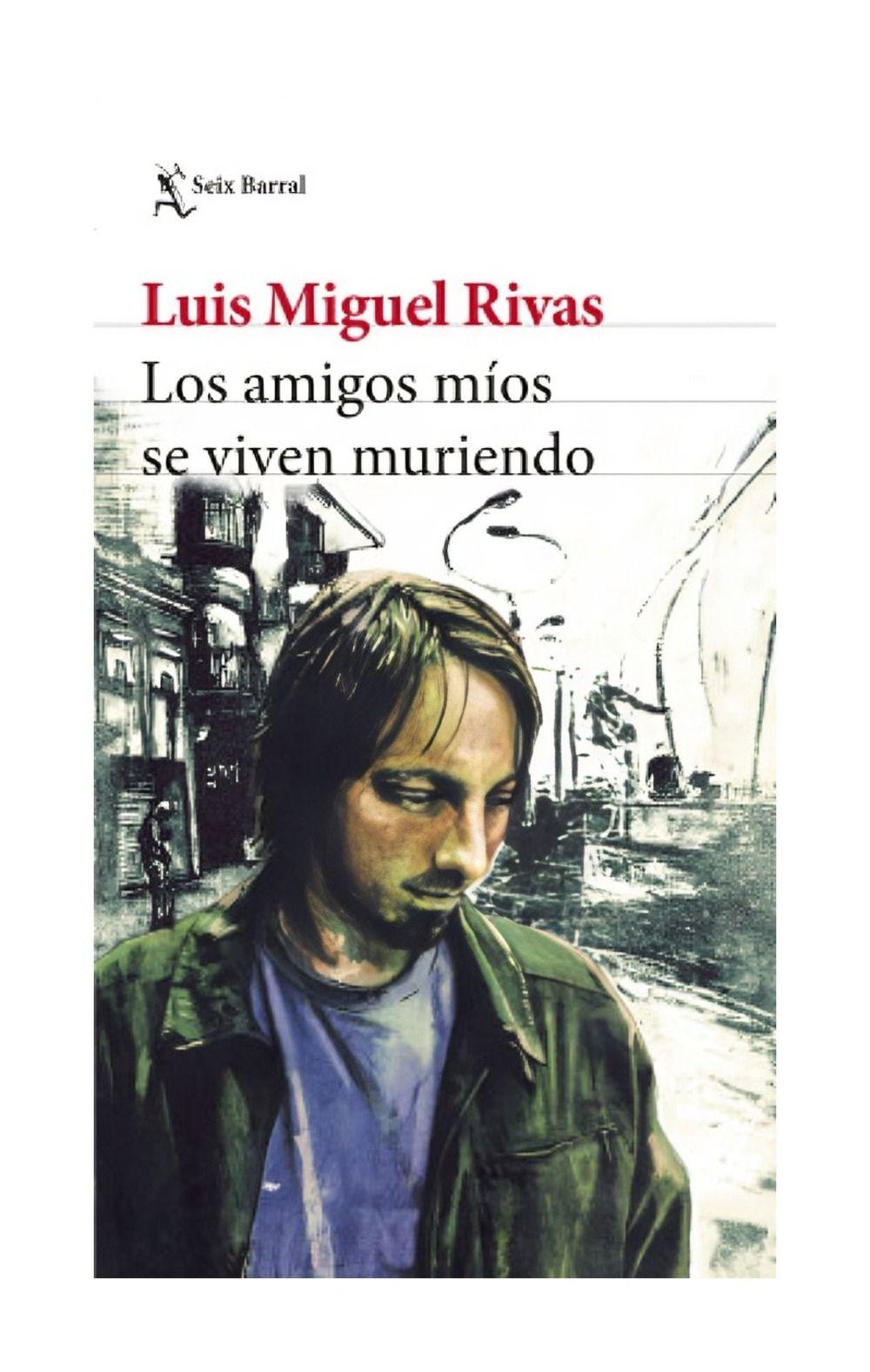 Los Amigos Míos Se Viven Muriendo | Luis Miguel Rivas | 50-0