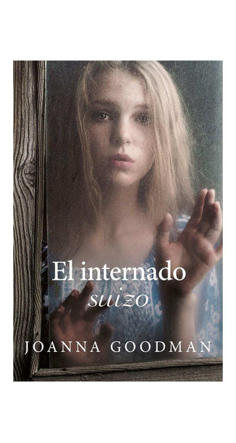 El Internado Suizo | Joanna Goodman | Umbriel | 299-0