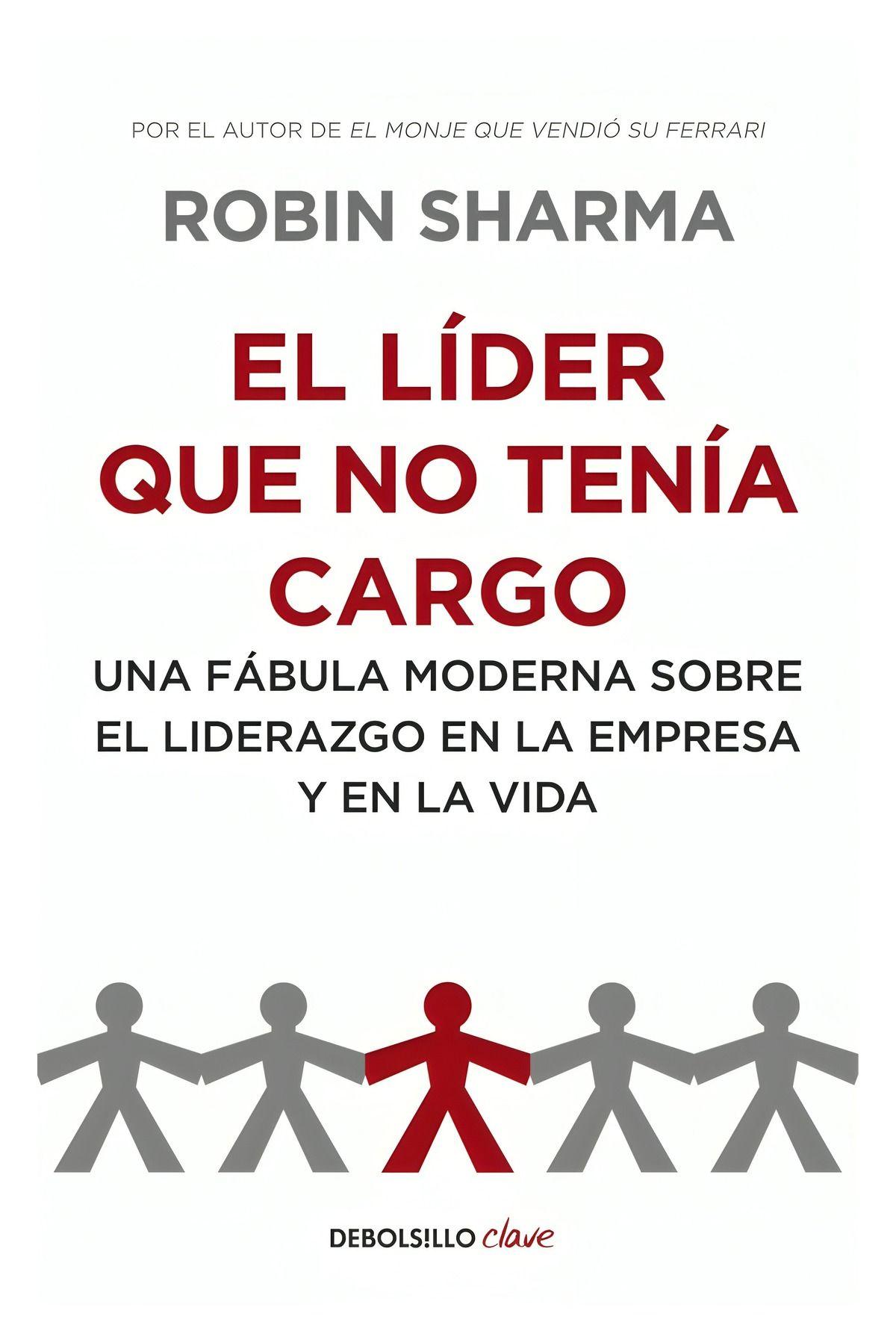 LIBRO El Lider Que No Tenia Cargo - Robin Sharma-0