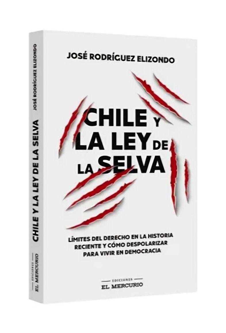 LIBRO CHILE Y LA LEY DE LA SELVA | JOSE RODRIGUEZ ELIZONDO-0