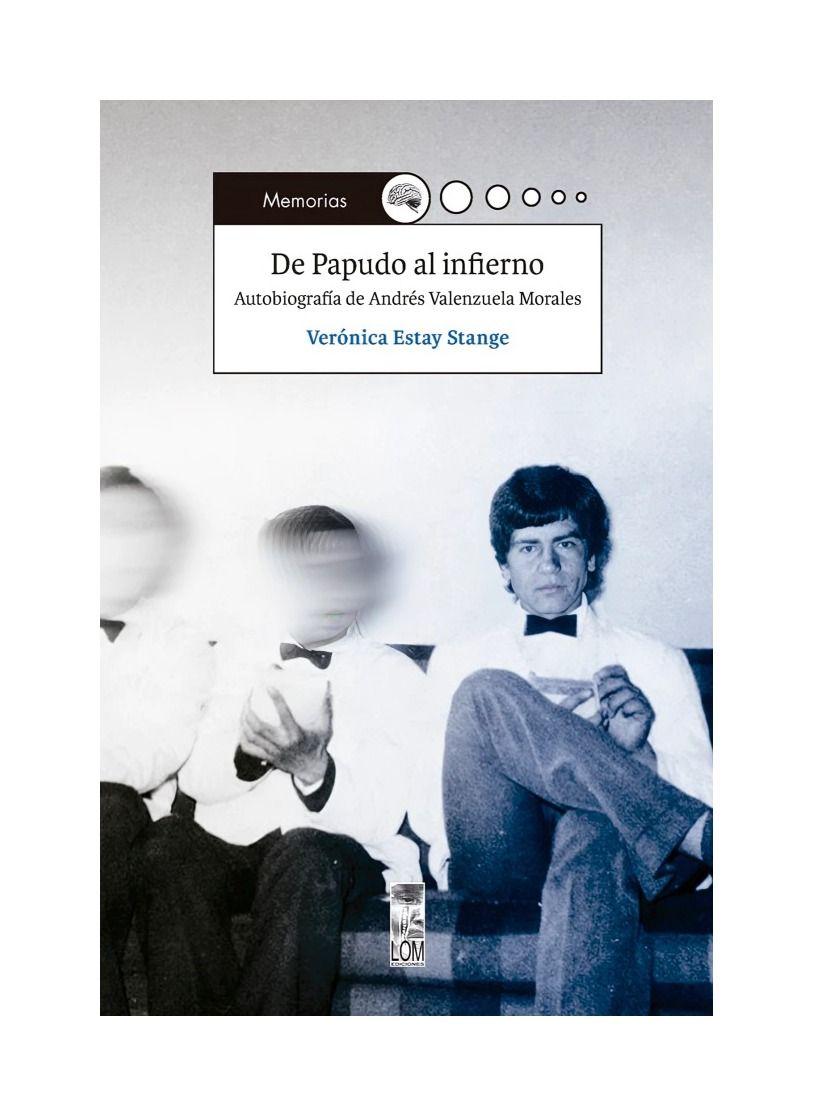 De Papudo Al Infierno. Autobiografía De Andrés Valenz | 199-0