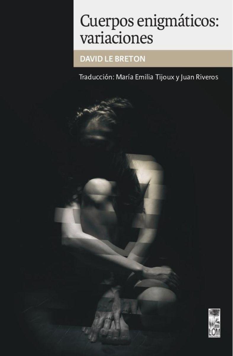 CUERPOS ENIGMÁTICOS: VARIACIONES | DAVID LE BRETON  | 122-0