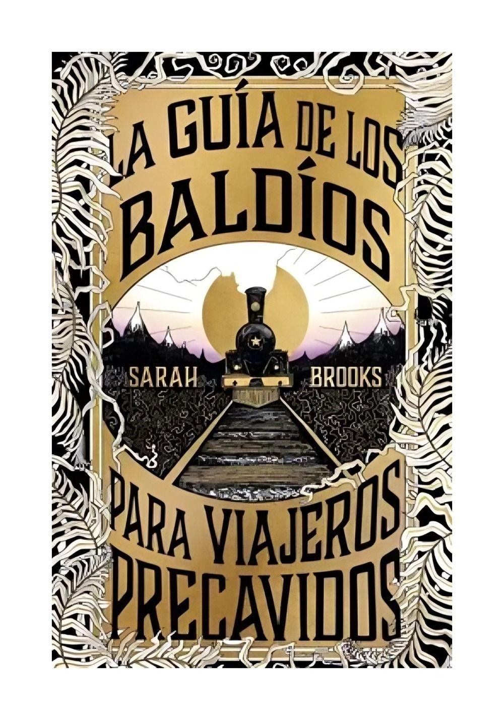La Guía De Los Baldíos Para Viajeros Precavidos | Sarah Bro-0