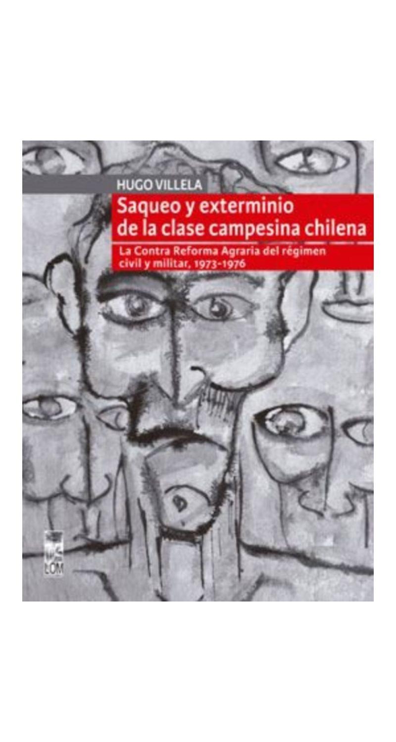 Saqueo Y Exterminio De La Clase Campesina Chilena | 978-0