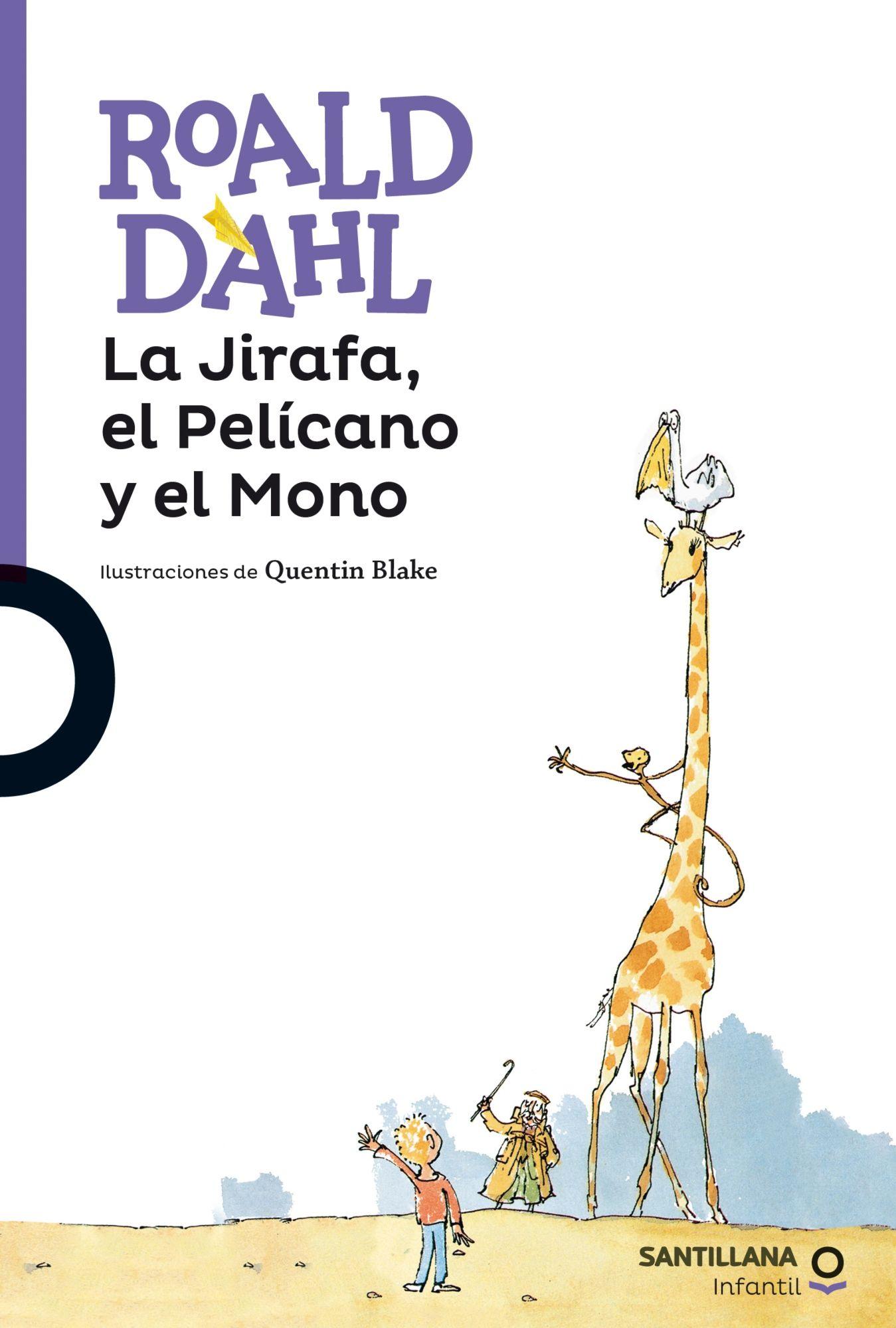 LA JIRAFA, EL PELÍCANO Y EL MONO | ROALD DAHL  | 525-0