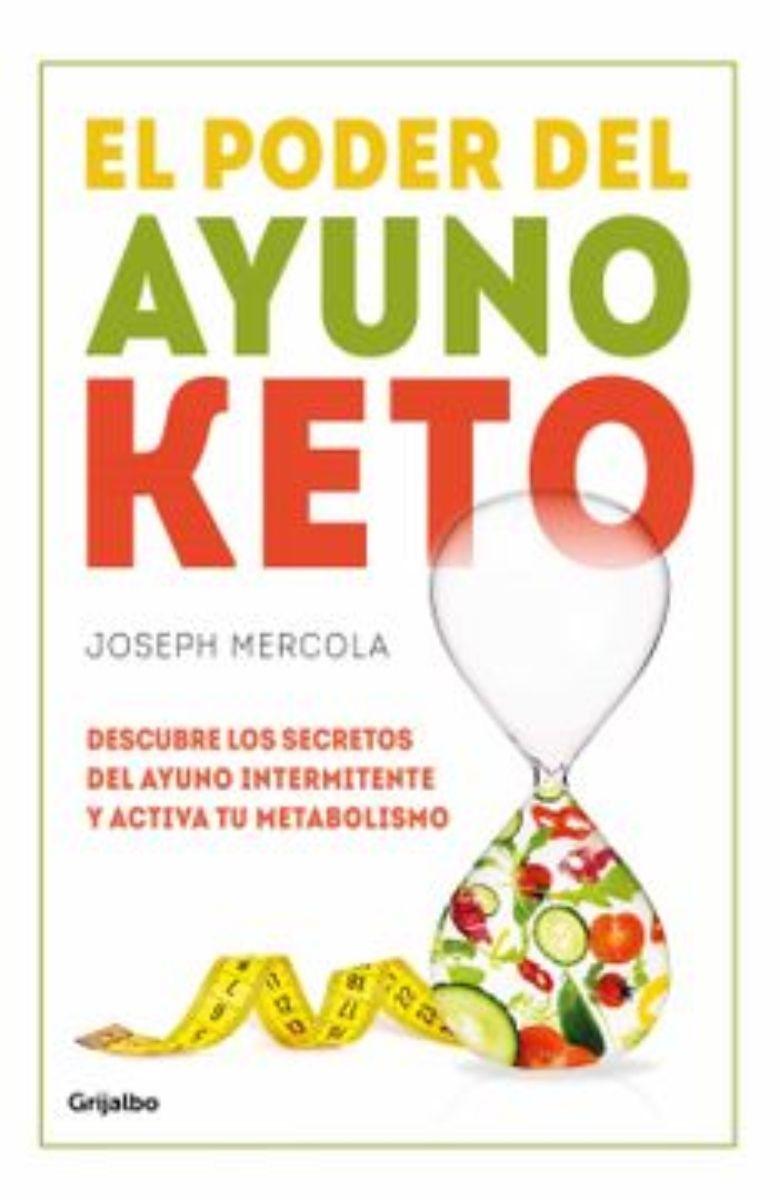 El Poder Del Ayuno Keto | J. Mercola | Grijalbo | 491-0