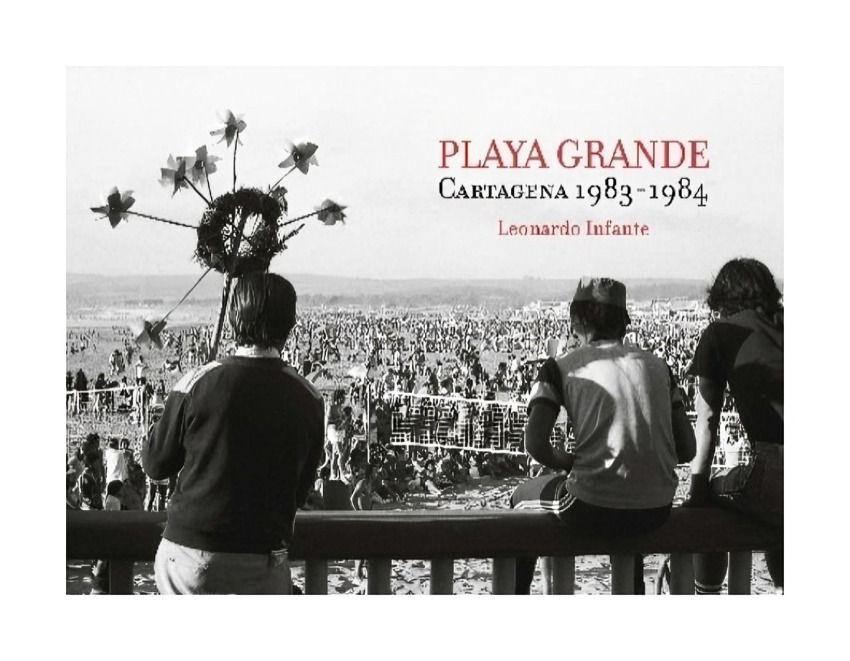 Playa Grande. Cartagena 1938-1984 | Leonardo Infante | 397-0