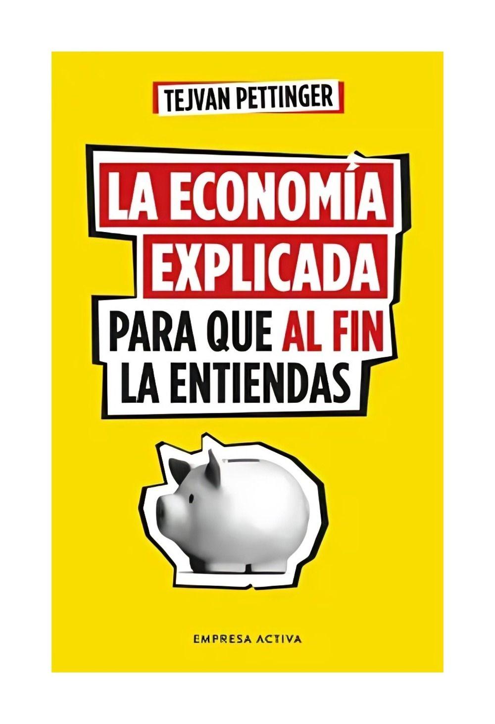 La Economía Explicada Para Que Al Fin La Entiendas | Tejva-0