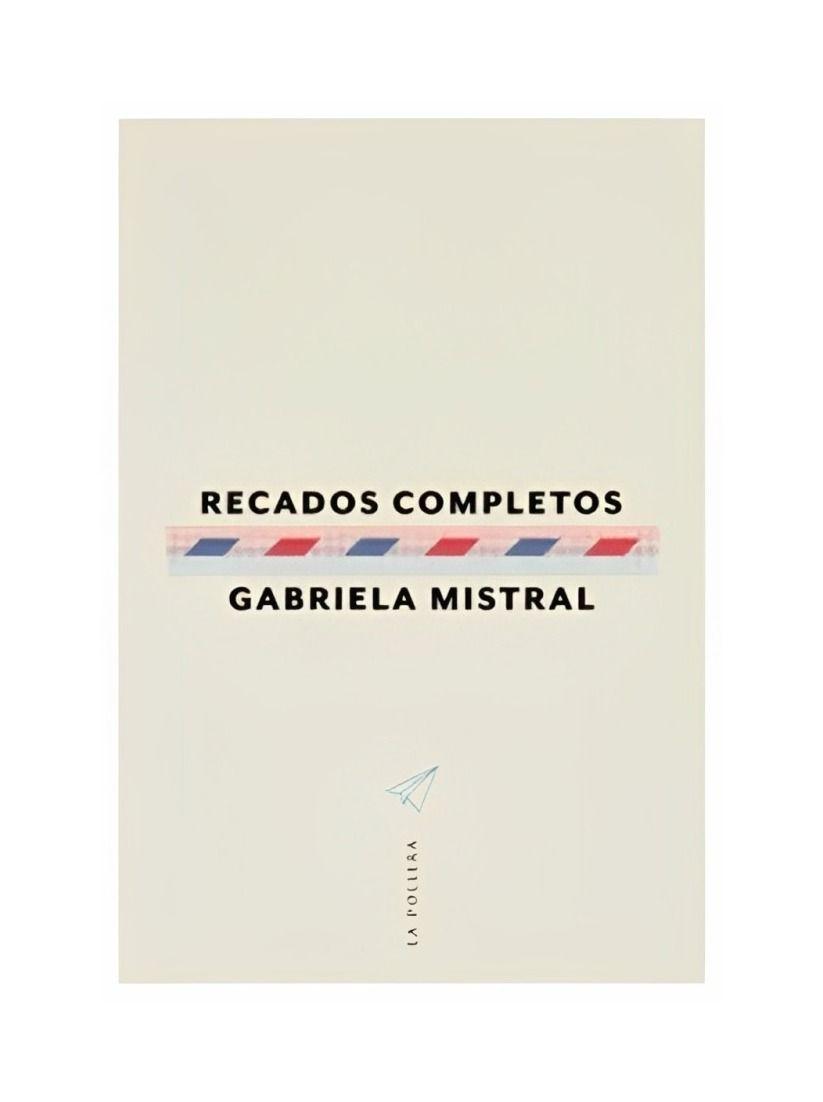 RECADOS COMPLETOS | GABRIELA MISTRAL  | 991-0
