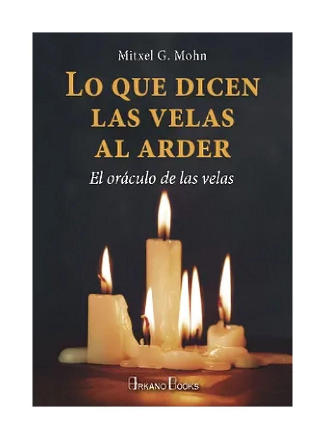 Lo Que Dicen Las Velas Al Arder | Mitxel G. Mohn |-0