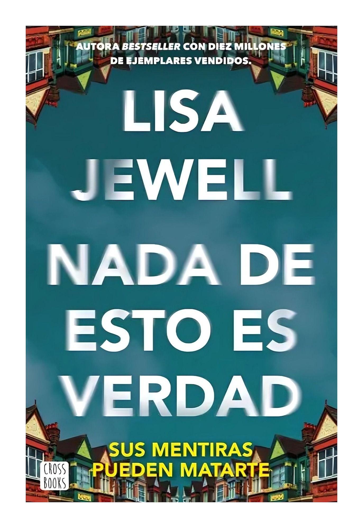 Nada De Esto Es Verdad | Lisa Jewell | Crossbooks | 882-0