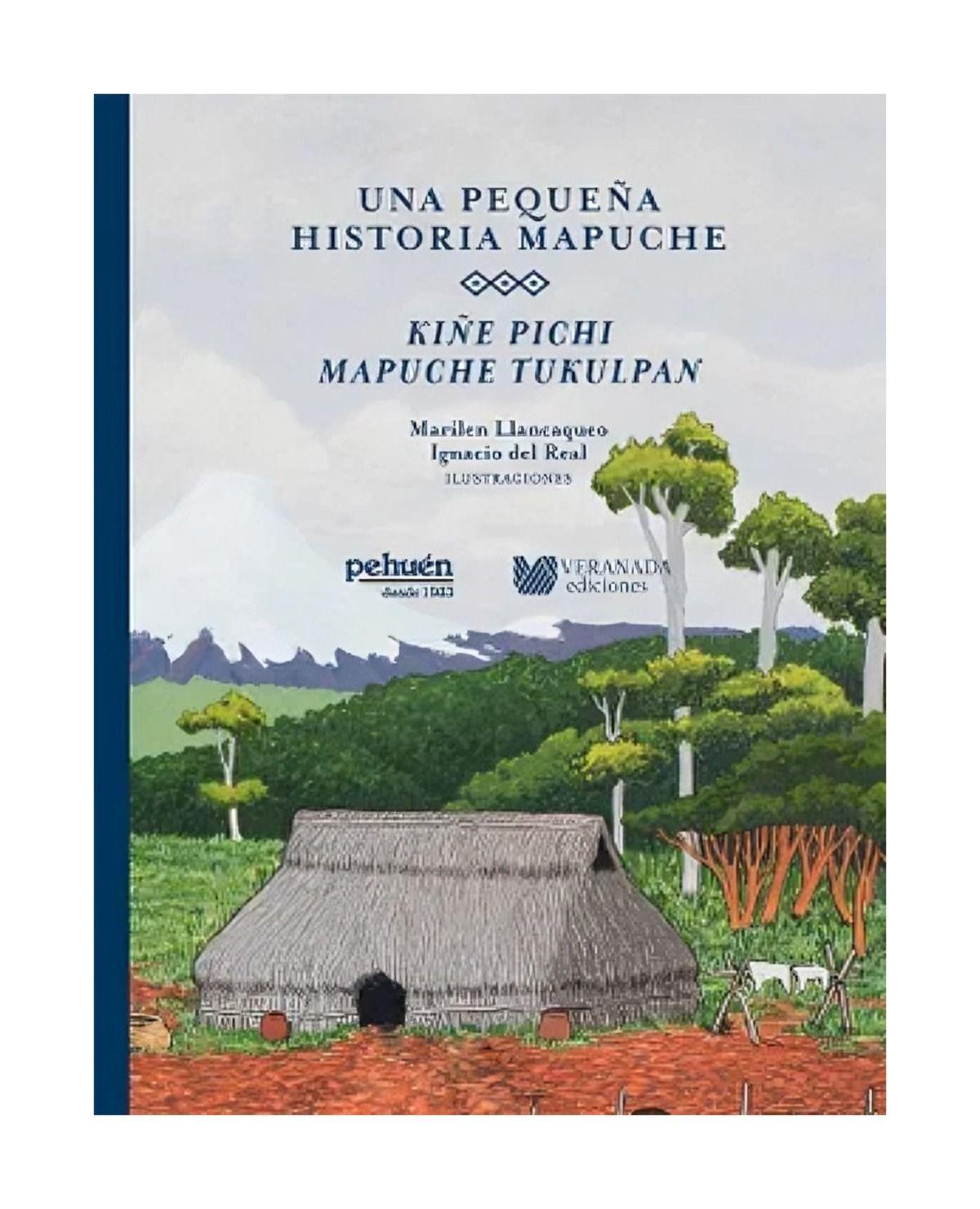 Una Pequeña Historia Mapuche. Kiñe Pichi Mapuche Tukulpan |-0