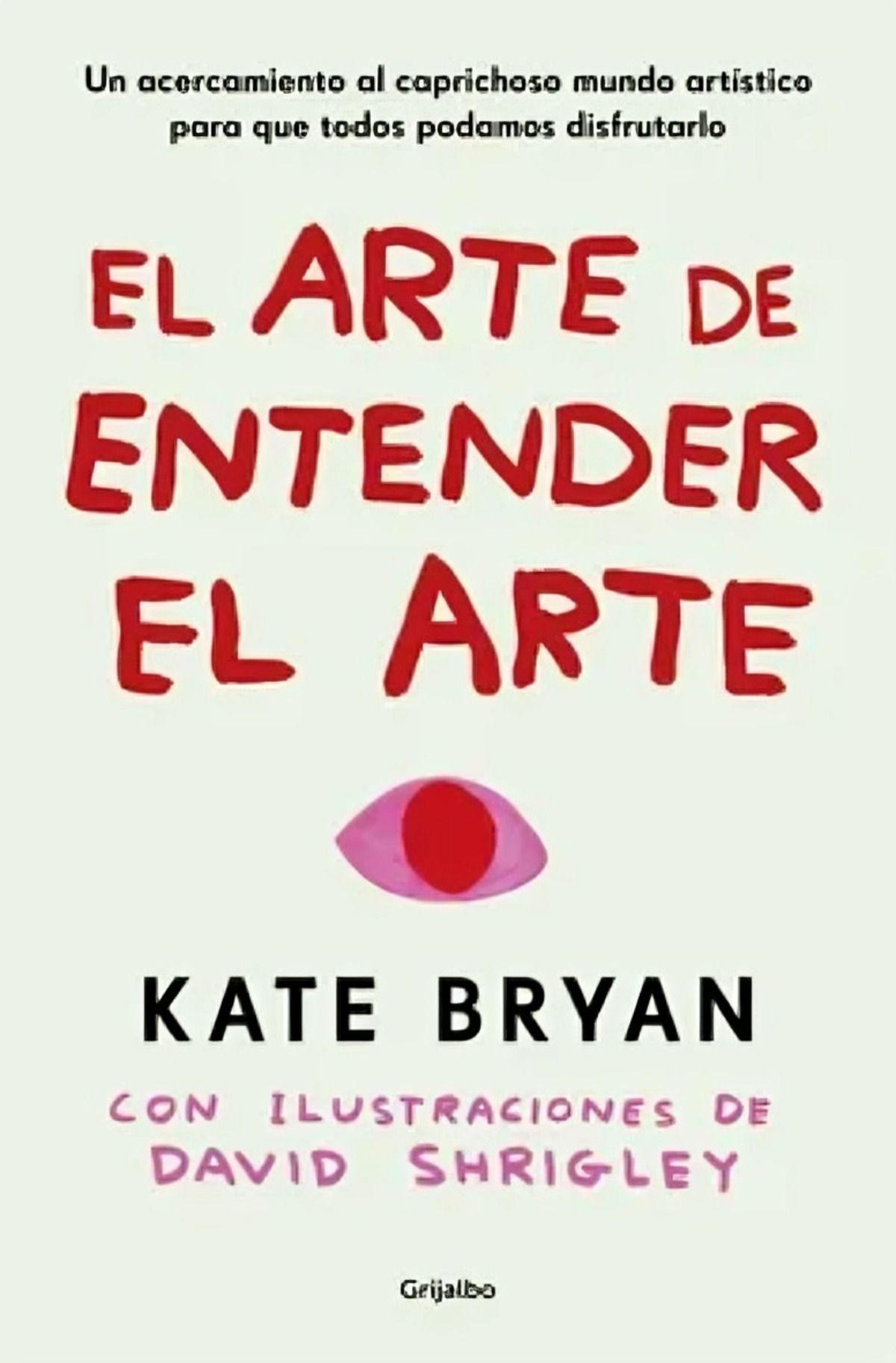 LIBRO El Arte De Entender El Arte - Kate Bryan-0