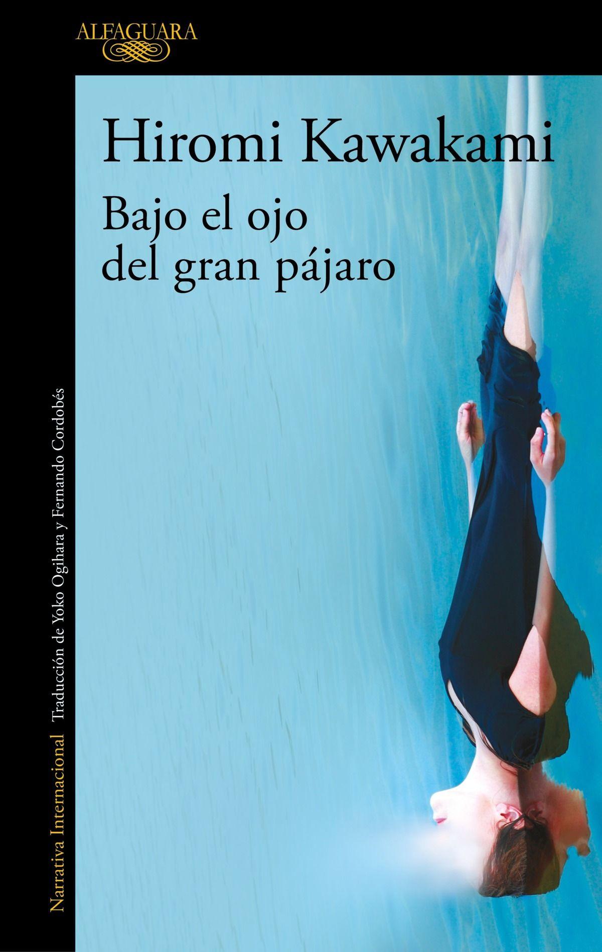 LIBRO Bajo El Ojo Del Gran Pájaro - Hiromi Kawakami-0