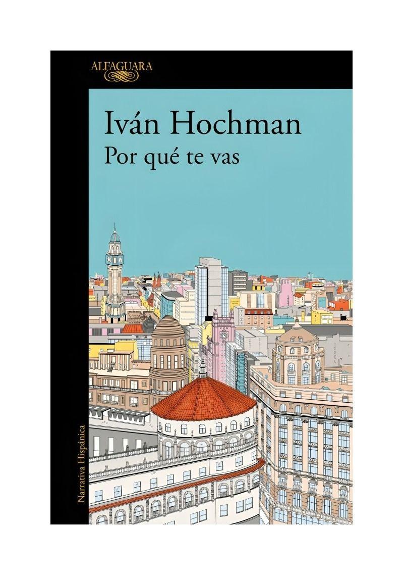 Por Qué Te Vas (Mapa De Las Lenguas) | Iván Hochman | 817-0
