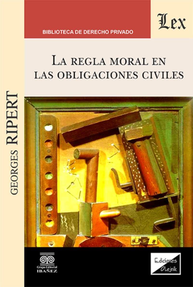 Regla Moral En Las Obligaciones Civiles, La | Georges Riper-0