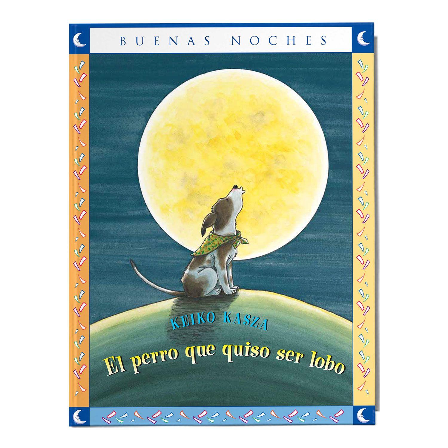 EL PERRO QUE QUISO SER LOBO | KEIKO KASZA  | 601-0