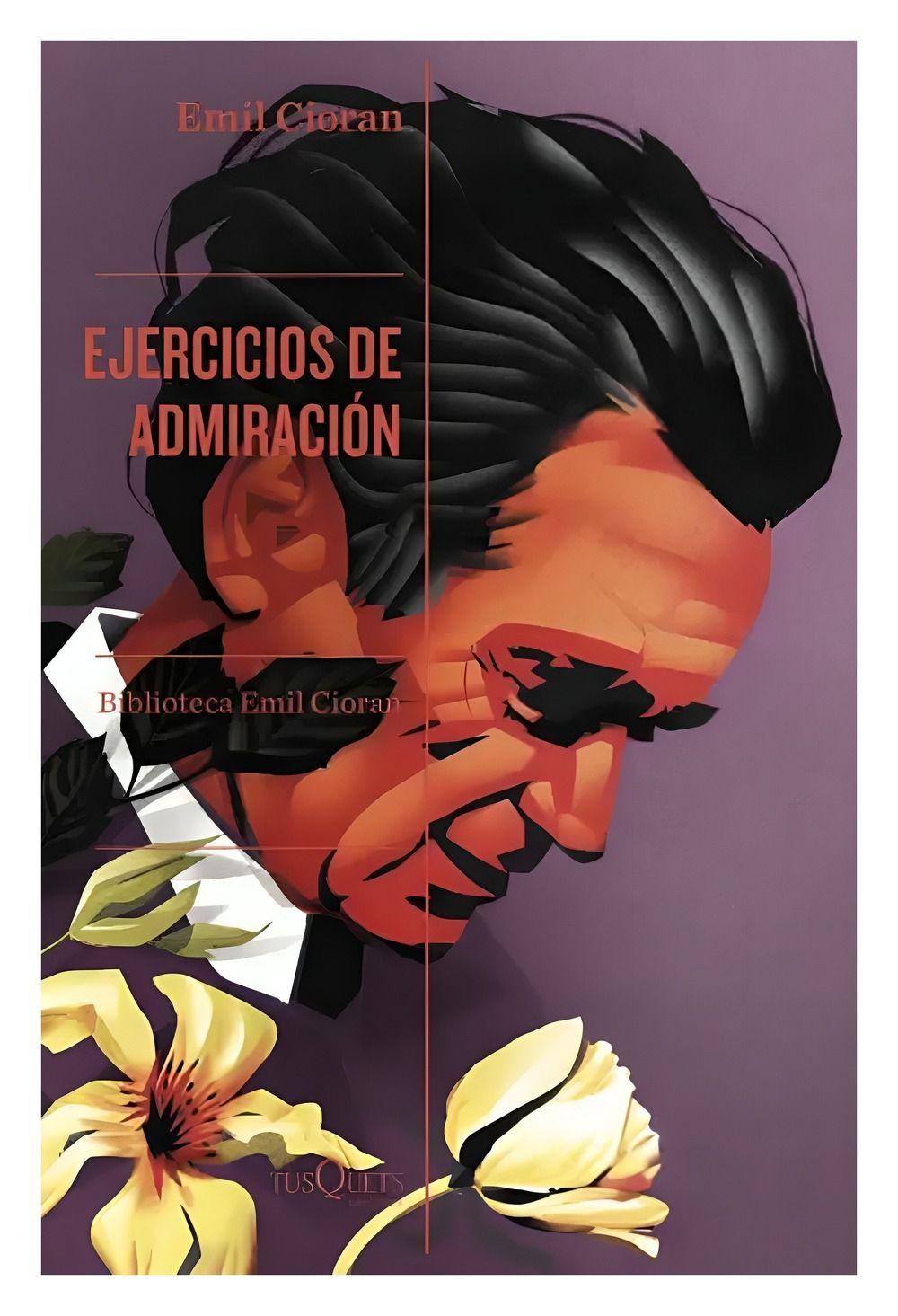 EJERCICIOS DE ADMIRACIÓN  | EMIL CIORAN | Tusquets-0
