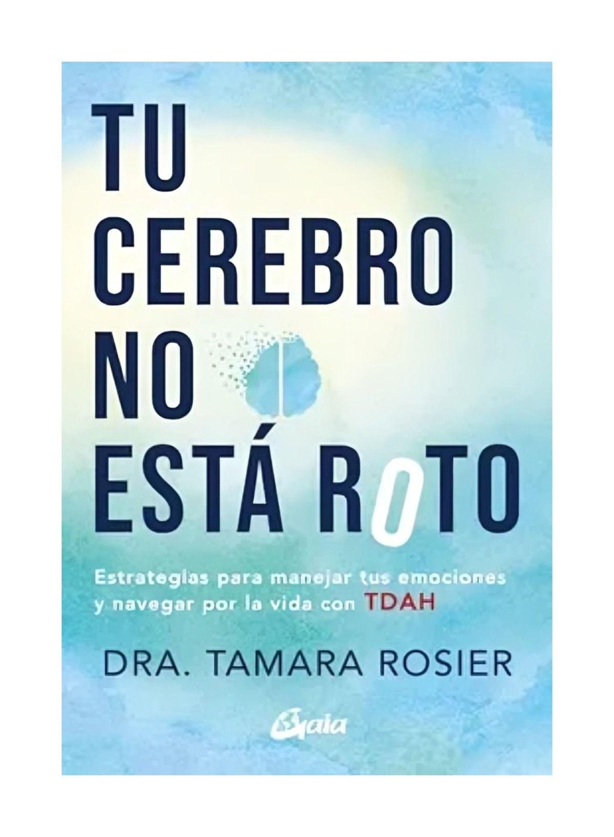 TU CEREBRO NO ESTA ROTO  | TAMARA ROSIER | GAIA EDICIONES-0