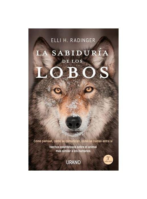 LIBRO LA SABIDURÍA DE LOS LOBOS   |  ELLI H. RADINGER   |  EDICIONES URANO-0