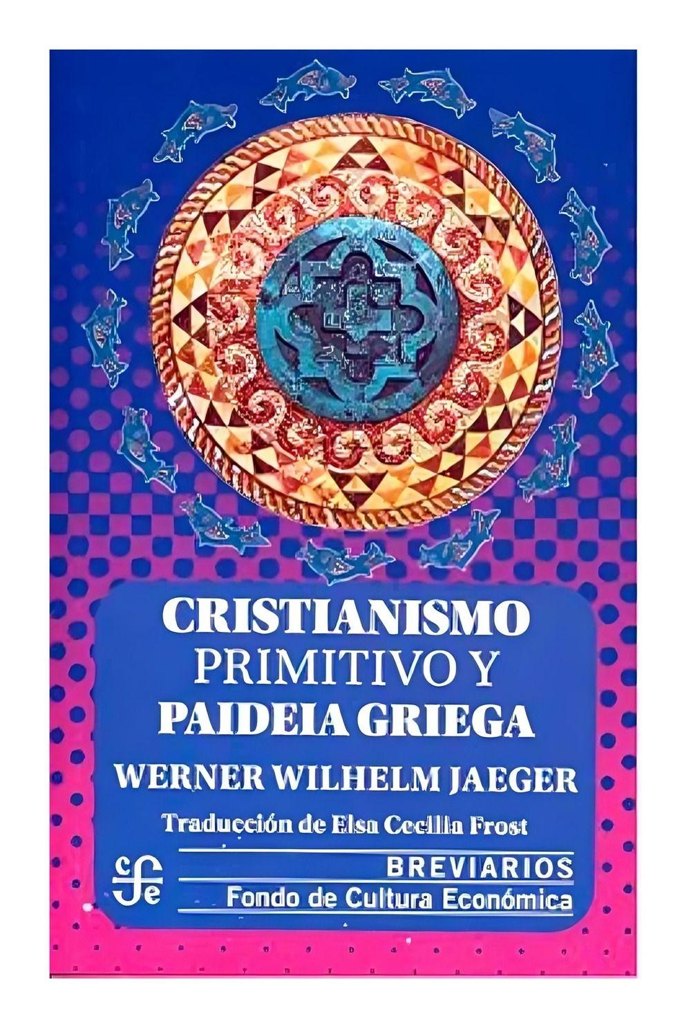 Cristianismo Primitivo Y Paideia Griega | Werner Jaeger |-0