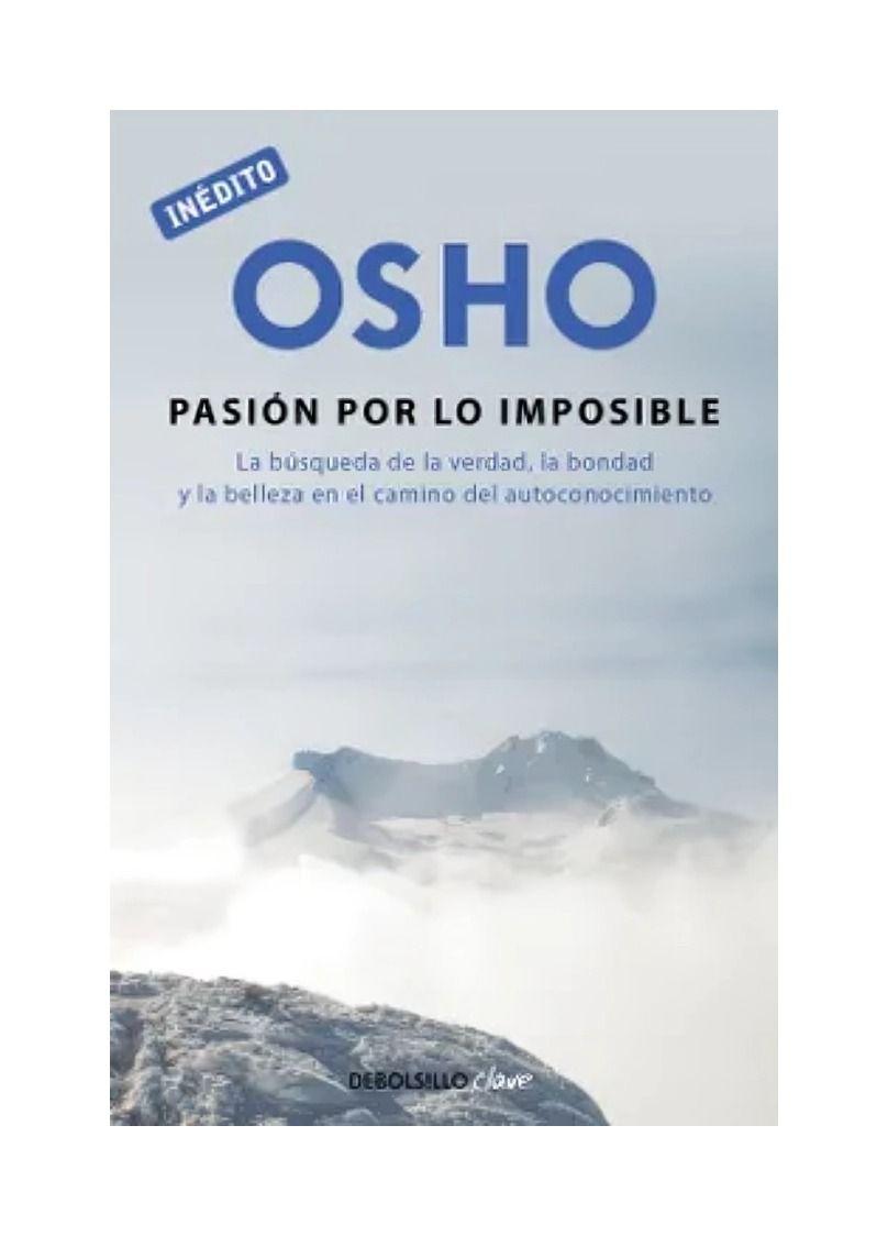 LA PASIÓN POR LO IMPOSIBLE | OSHO | 260-0