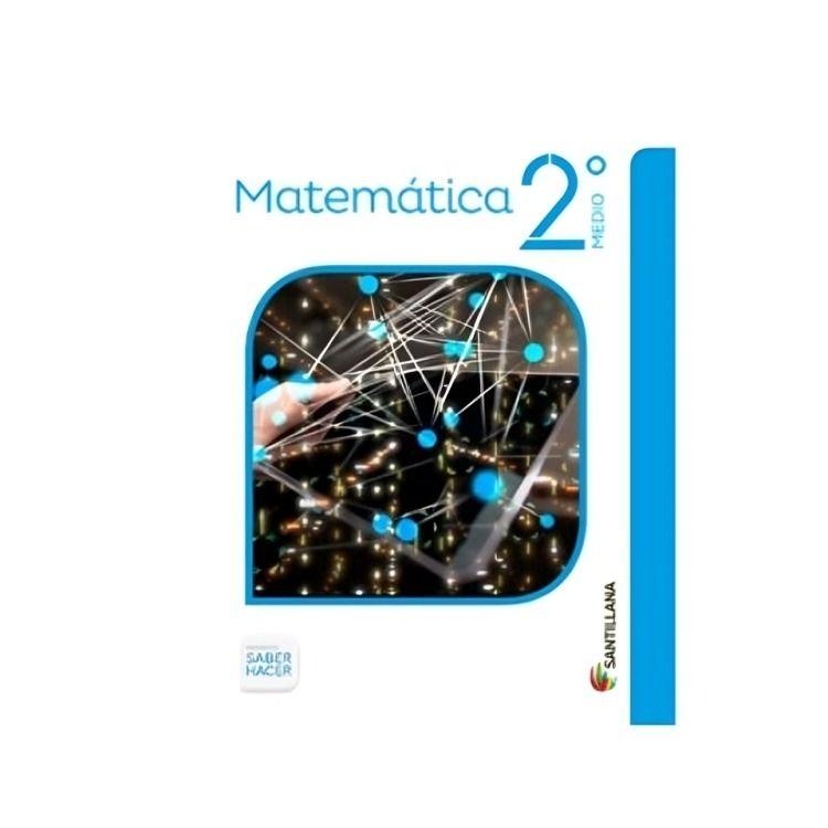 MATEMATICA 2 MEDIO SABER HACER. Editorial: Santillana-0
