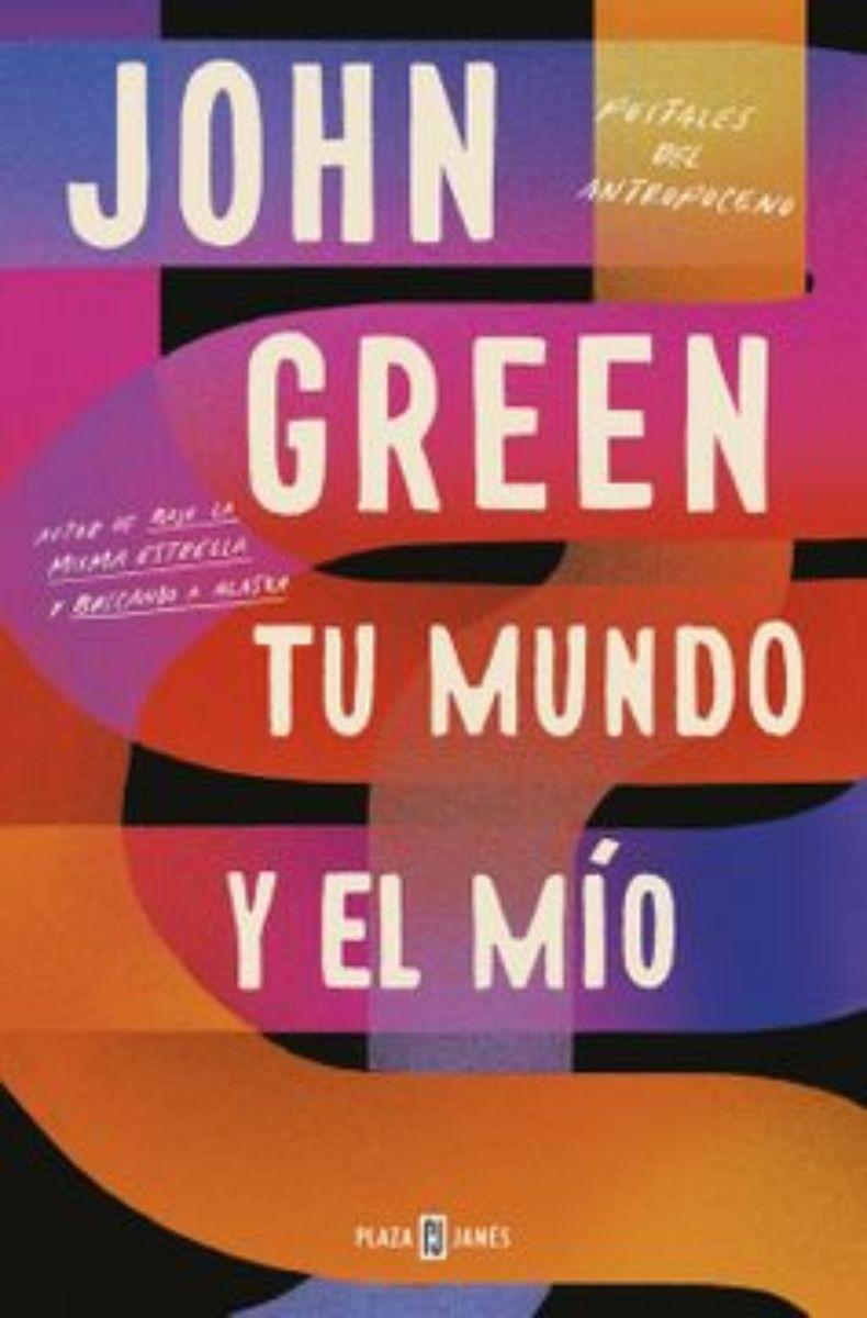 Libro Tu Mundo Y El Mio | John Green | Plaza & Janes | 011-0