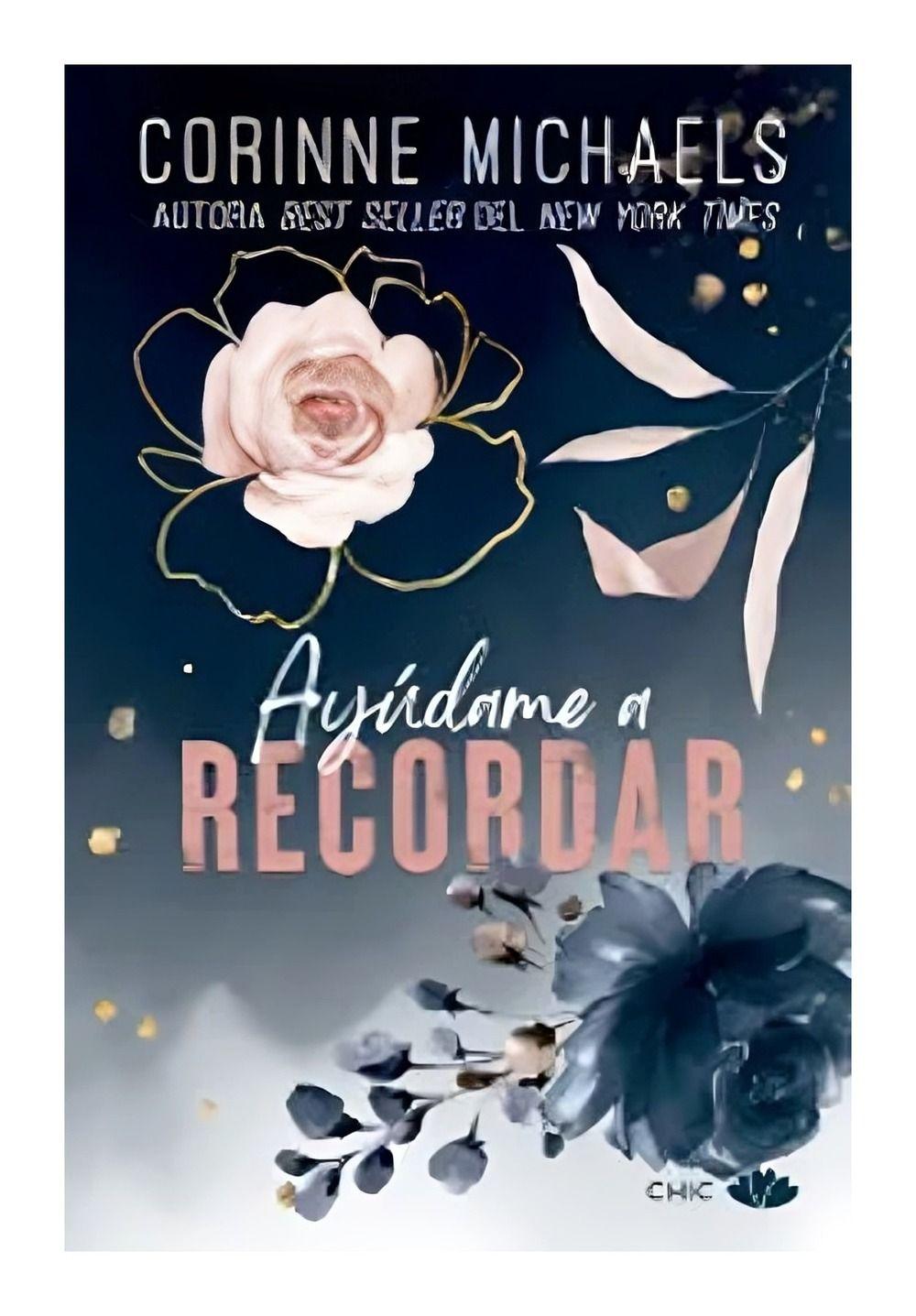Ayúdame A Recordar (Rose Canyon 1) | Corinne Michaels | 17-0