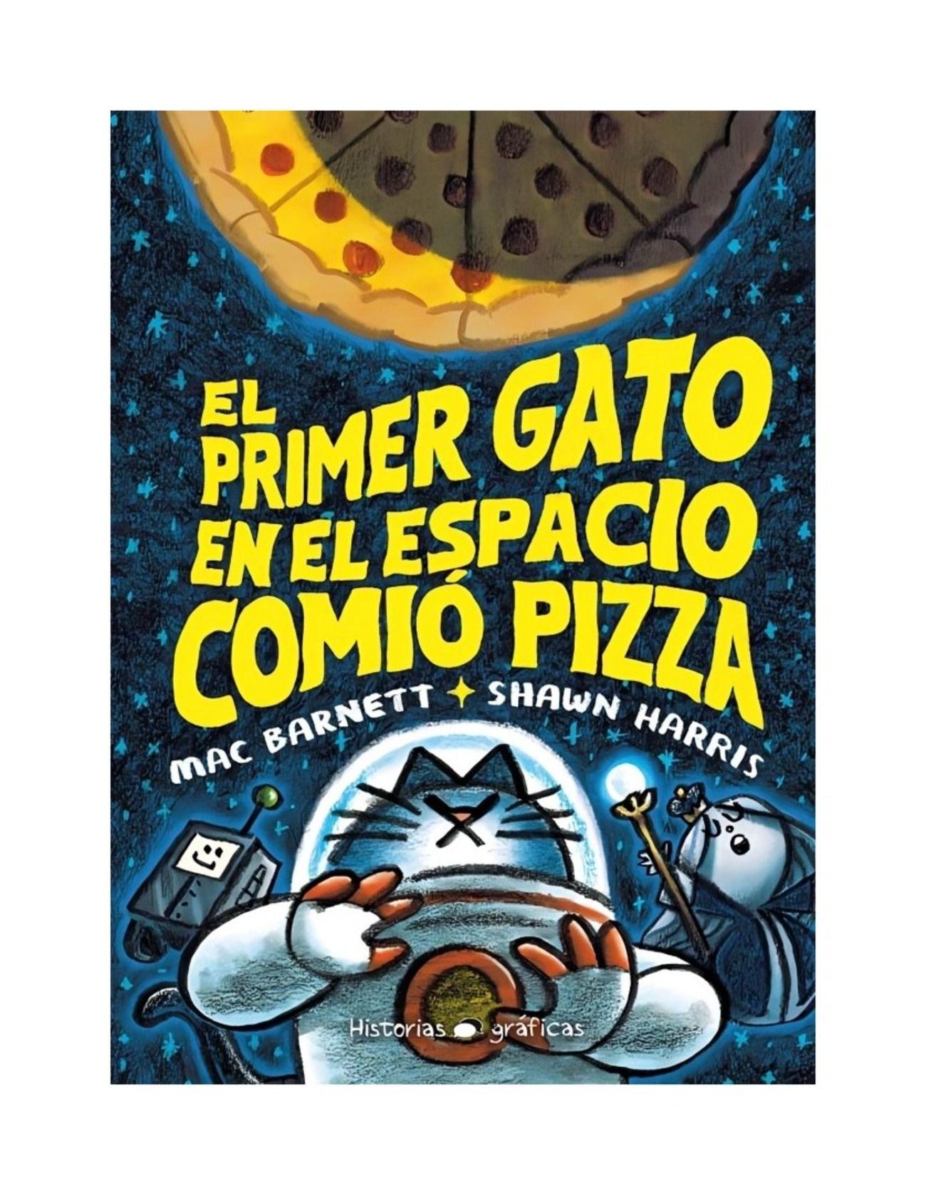 El Primer Gato En El Espacio Comio Pizza | Mac Barnett |-0