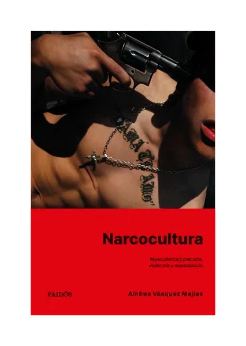 Narcocultura | Ainhoa Vásquez | Paidós | 832-0