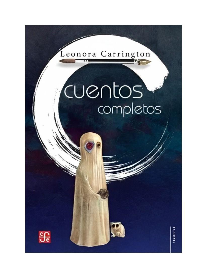 CUENTOS COMPLETOS | CARRINGTON LEONORA  | 162-0