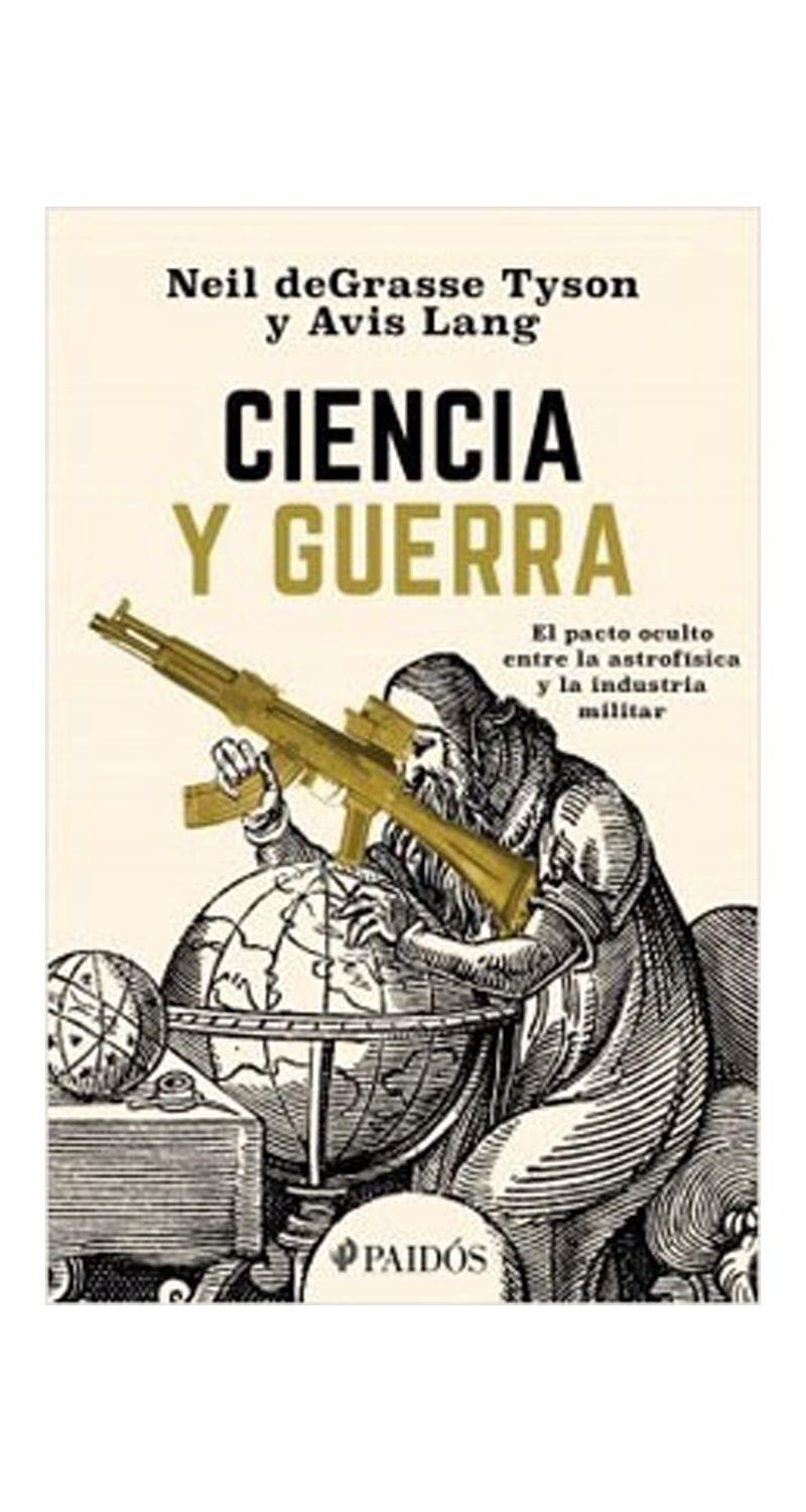 CIENCIA Y GUERRA | NEIL DEGRASSE TYSON  | 250-1
