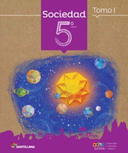 SOCIEDAD 5 BÁSICO TODOS JUNTOS (TOMO I Y II). Editorial: Santillana-0