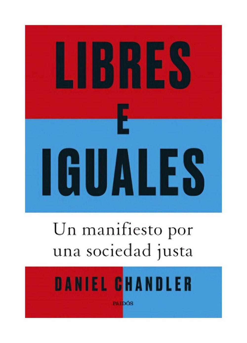 LIBRES E IGUALES  | DANIEL CHANDLER | Paidós-0