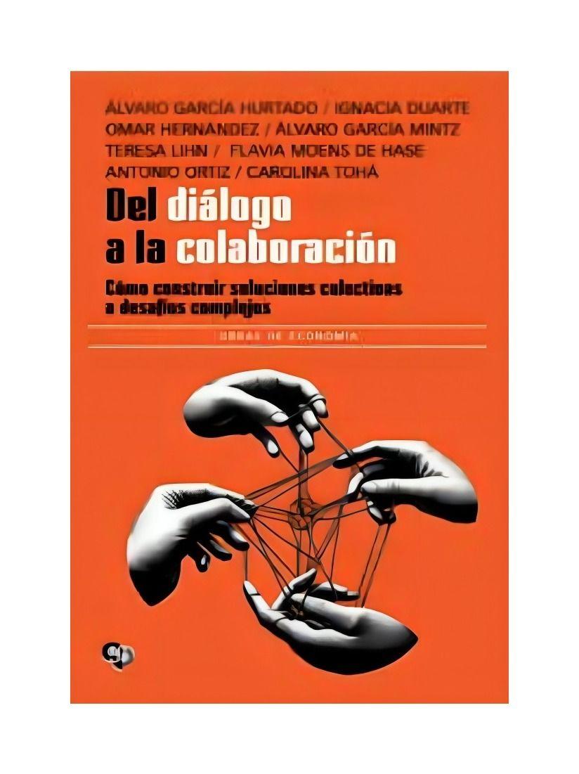 Del Diálogo A La Colaboración. Cómo Construir Solucio | 497-0