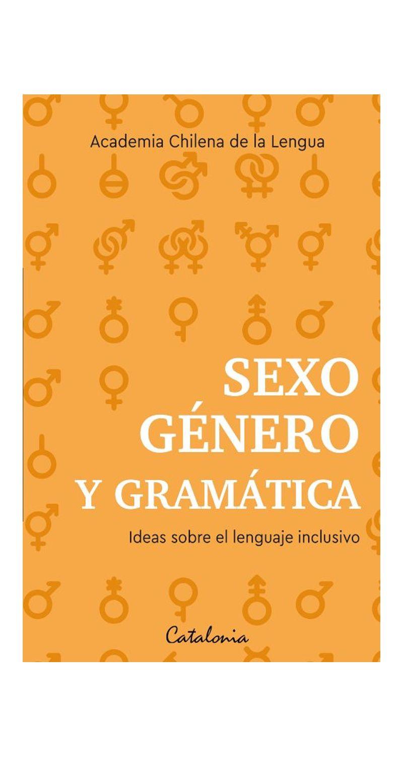 Sexo, Genero Y Gramatica - Academia Chilena De La Lengua-0