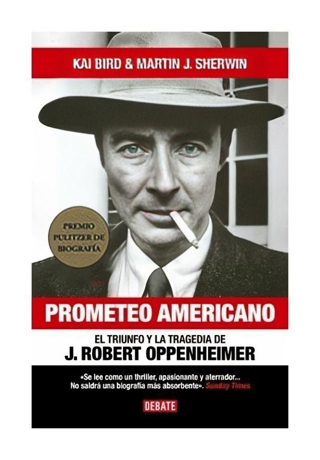 PROMETEO AMERICANO | KAI BIRD - MARTIN J. SHERWIN | 031-0