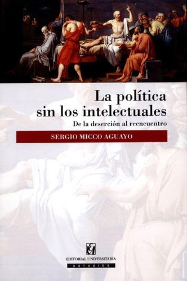 La Política Sin Los Intelectuales | Ivan Batlle-0