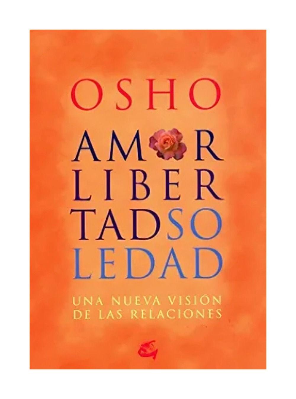 Amor Libertad Soledad | Osho Osho |-0