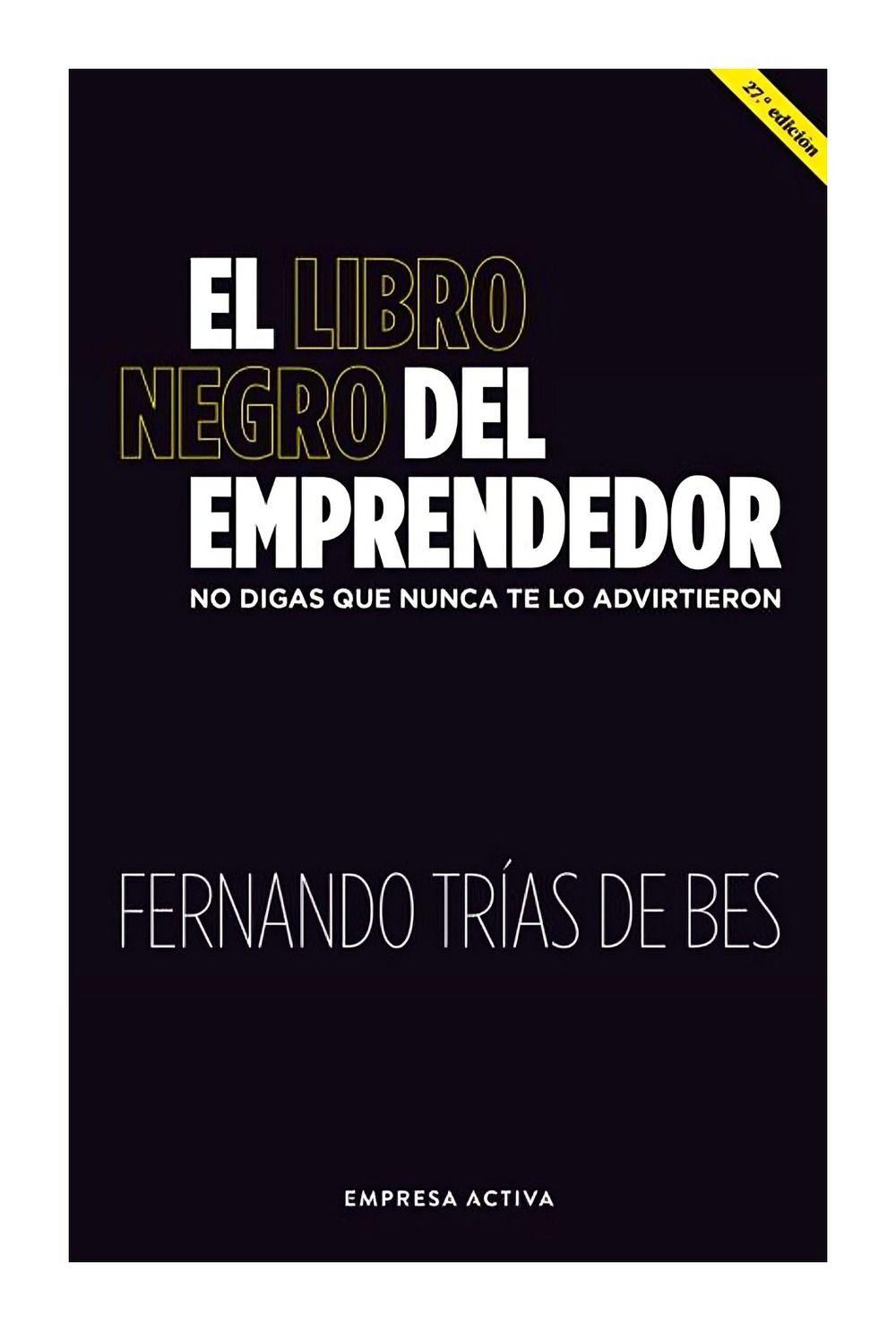 El Libro Negro Del Emprendedor | Fernando Trias De Bes | 8-0