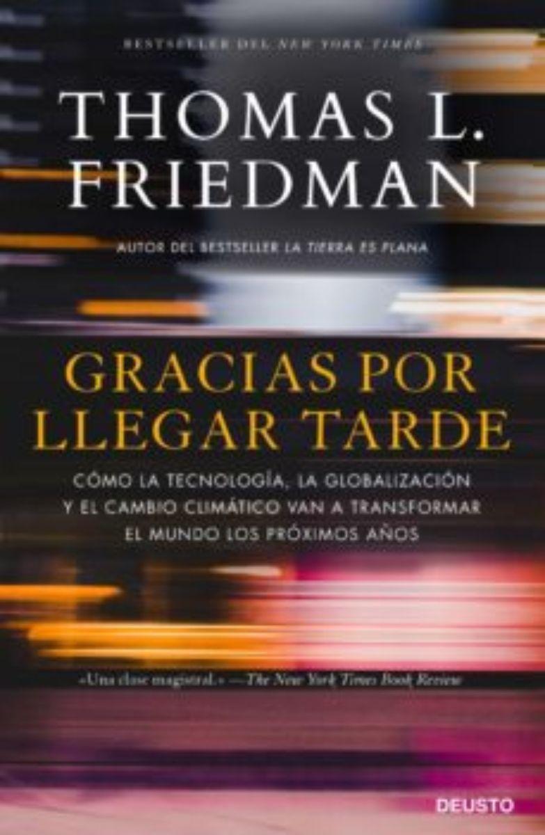 GRACIAS POR LLEGAR TARDE | THOMAS L. FRIEDMAN  | 097-0
