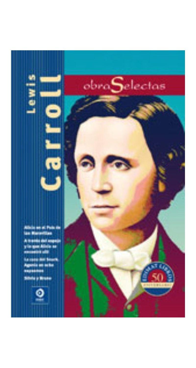 OBRAS SELECTAS LEWIS CARROLL | LEWIS CARROLL  | 594-0
