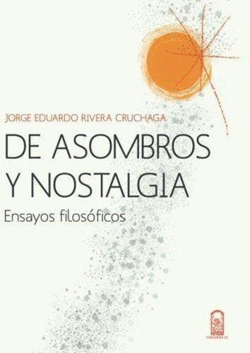 De Asombros Y Nostalgias - Jorge Eduardo Rivera-0