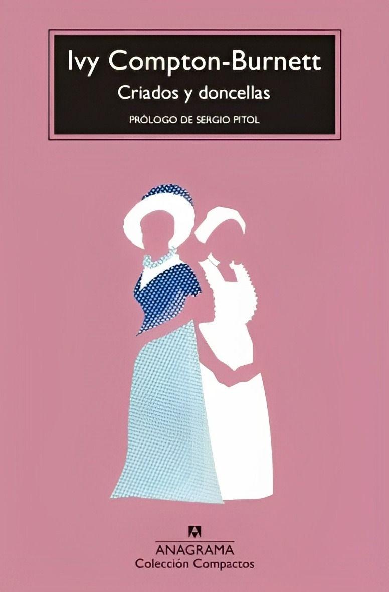 Criados Y Doncellas | Ivy Compton-Burnett | Anagrama | 694-0