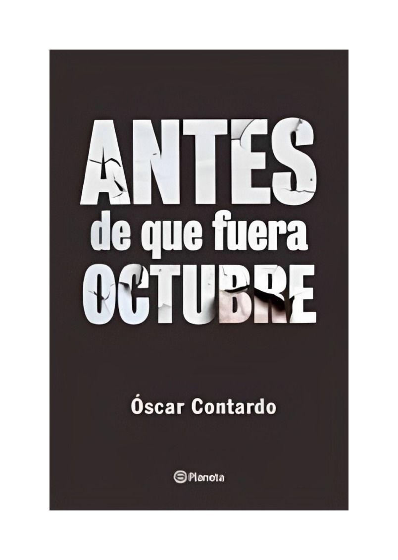 Antes De Que Fuera Octubre - Oscar Contardo-0
