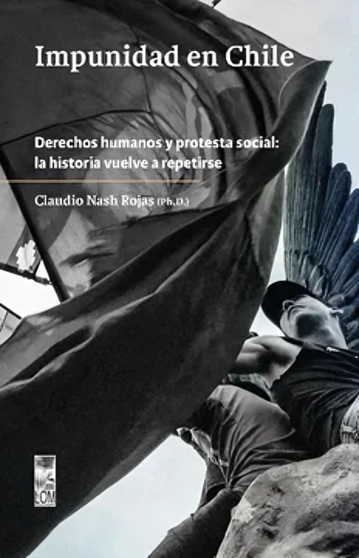 LIBRO Impunidad En Chile Derechos Humanos Y Protesta Social:-0