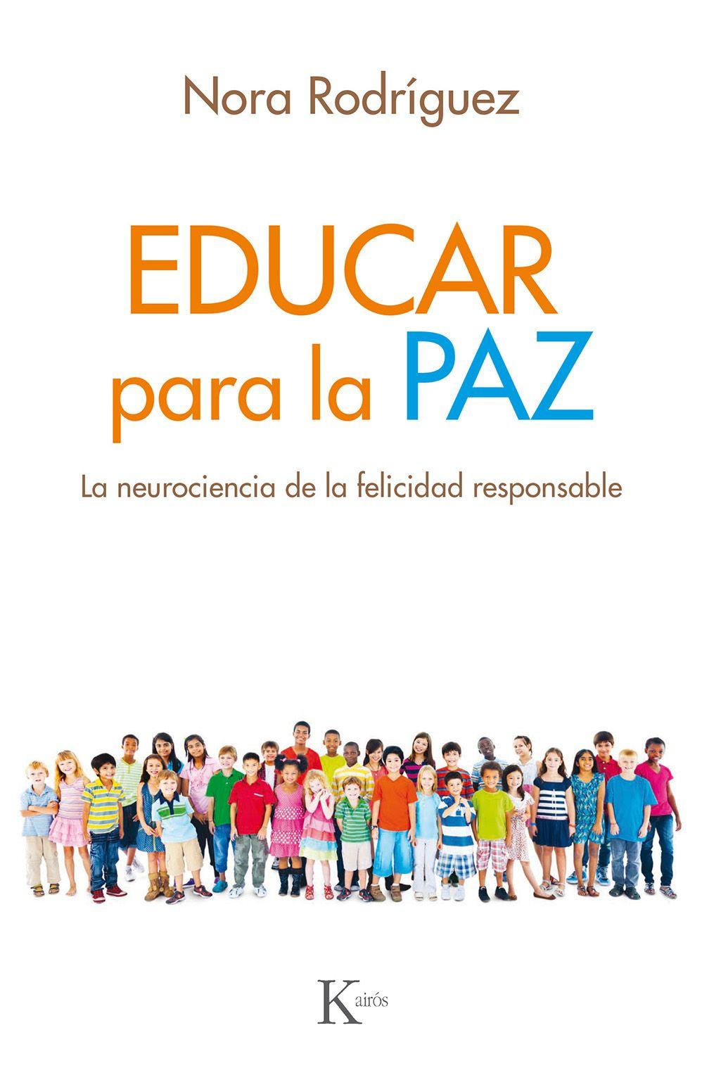 EDUCAR PARA LA PAZ (NEUROCIENCIA DE FELICIDAD) | NORA RODR-0