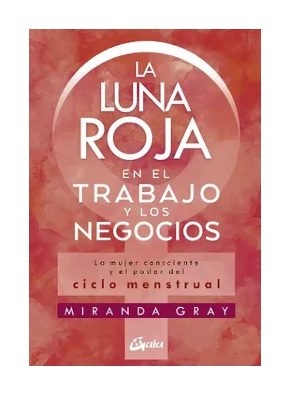 LIBRO LUNA ROJA EN EL TRABAJO Y LOS NEGOCIOS - MIRANDA GRAY-0