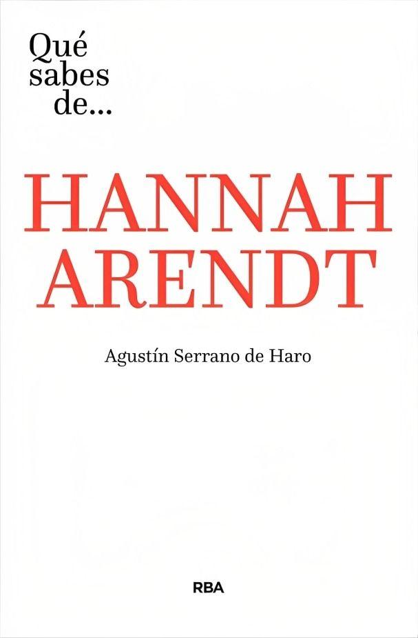 Que Sabes De Hannah Arendt | Agustin Serrano De Haro | 293-0